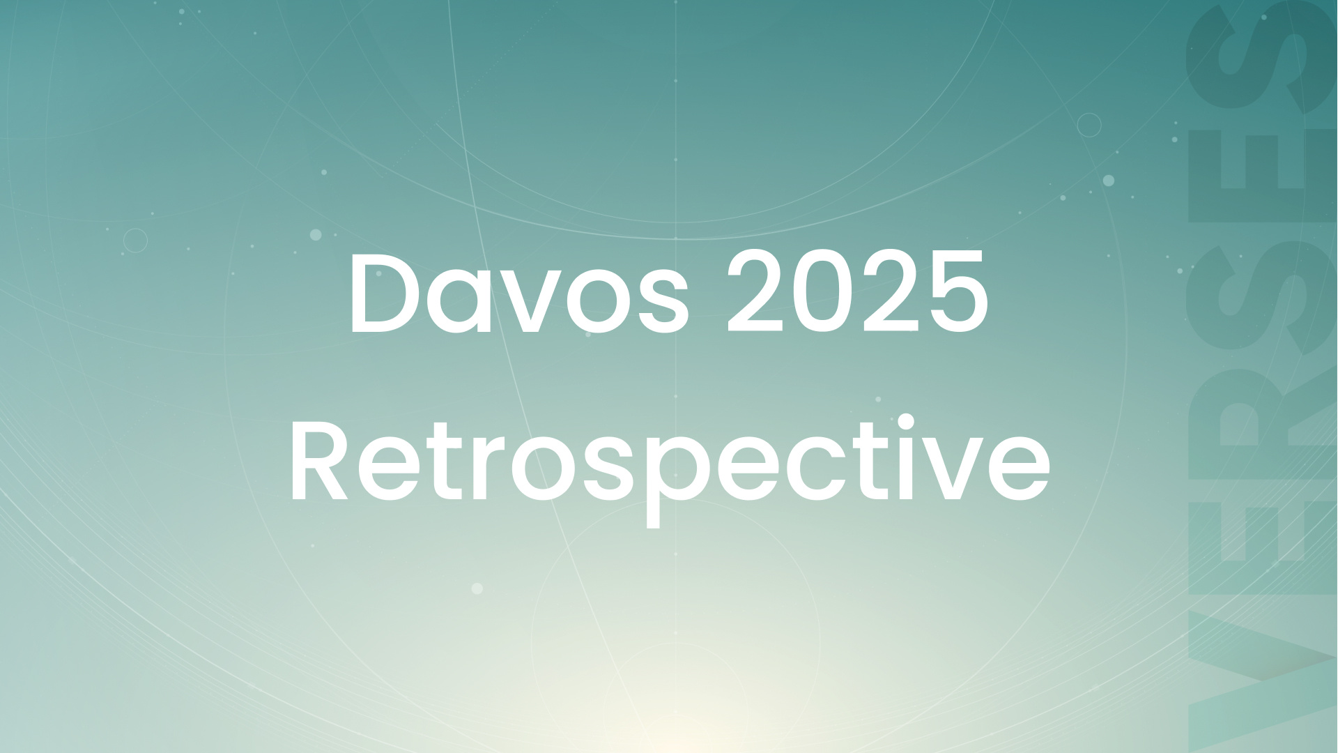 Davos 2025 Restrospective