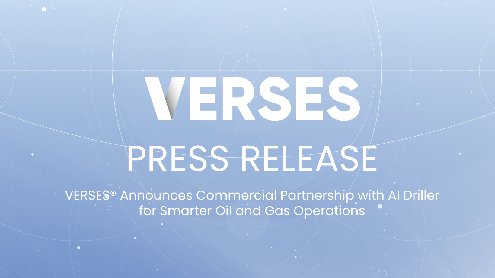 VERSES® Announces Commercial Partnership with AI Driller for Smarter Oil and Gas Operations